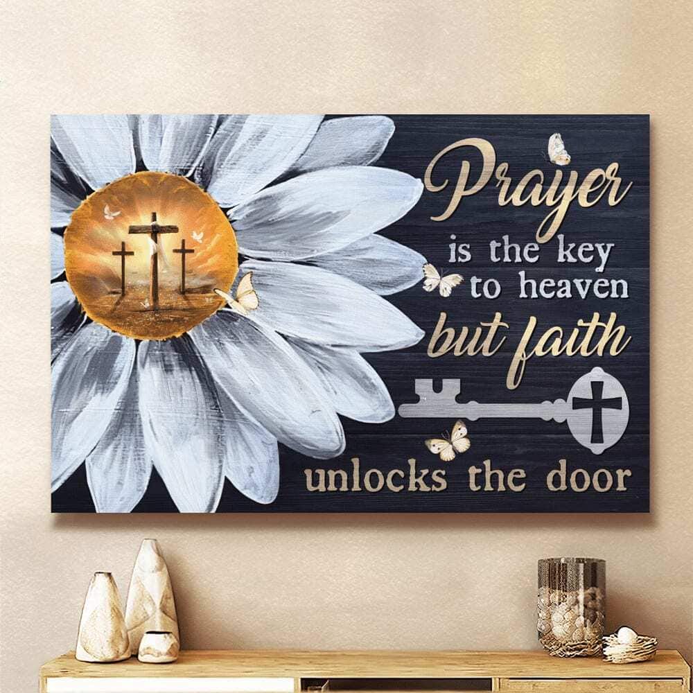 Daisy Flower Prayer Is The Key To Heaven But Faith Unlocks The Door Canvas Wall Art