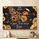 Butterfly Let Your Faith Be Bigger Than Fear Canvas Wall Art Butterfly Let Your Faith Be Bigger Than Fear Canvas Wall Art