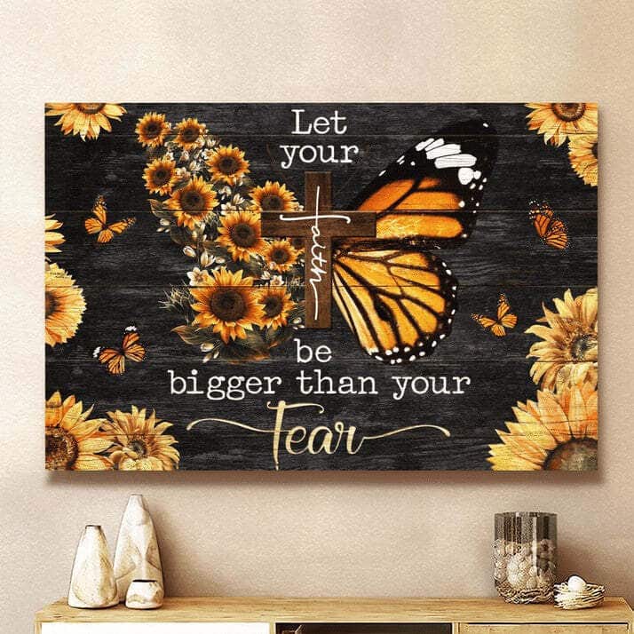 Butterfly Let Your Faith Be Bigger Than Fear Canvas Wall Art Butterfly Let Your Faith Be Bigger Than Fear Canvas Wall Art