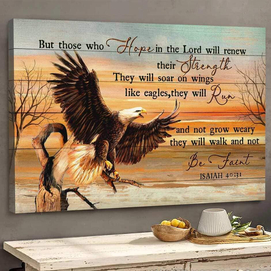 Eagle Those Who Hope In The Lord Will Renew Their Strength Canvas Wall Art Eagle Those Who Hope In The Lord Will Renew Their Strength Canvas Wall Art
