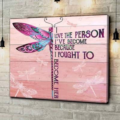 Christian I Love The Person I've Become Because I Fought To Become Her Canvas Wall Art