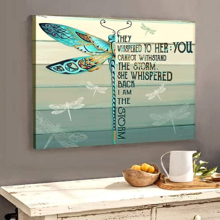 Christian Dragonfly I Am The Storm She Whispered Canvas Wall Art Christian Dragonfly I Am The Storm She Whispered Canvas Wall Art