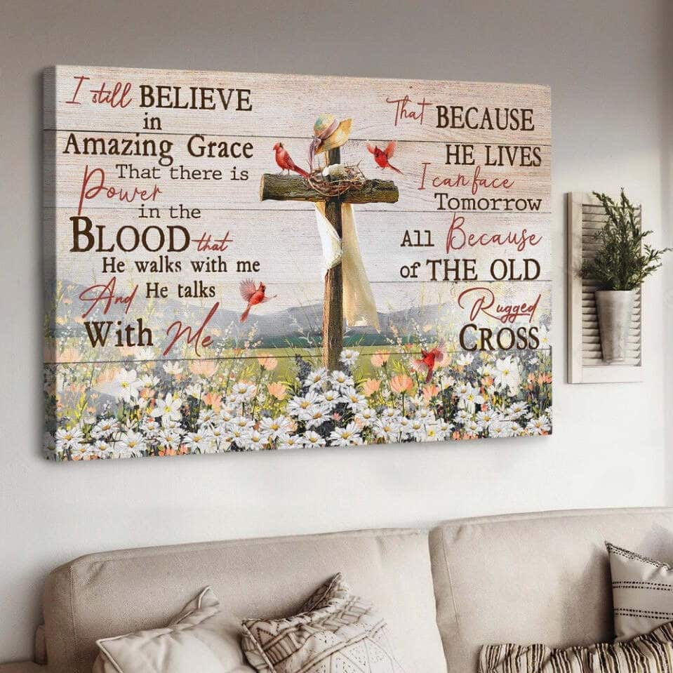 Christian I Still Believe In Amazing Grace Canvas Wall Art Christian I Still Believe In Amazing Grace Canvas Wall Art