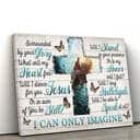 Christian I Can Only Imagine Jesus Give Me Your Hand Canvas Wall Art Christian I Can Only Imagine Jesus Give Me Your Hand Canvas Wall Art