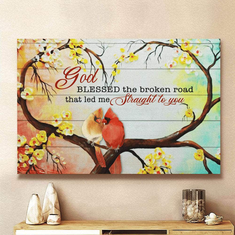 God Blessed The Broken Road That Led Me Straight To You Canvas Wall Art God Blessed The Broken Road That Led Me Straight To You Canvas Wall Art