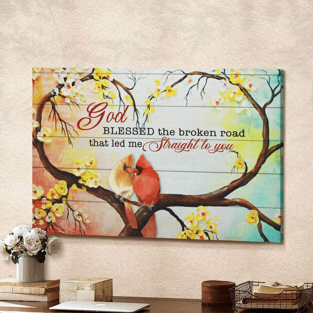 God Blessed The Broken Road That Led Me Straight To You Canvas Wall Art God Blessed The Broken Road That Led Me Straight To You Canvas Wall Art