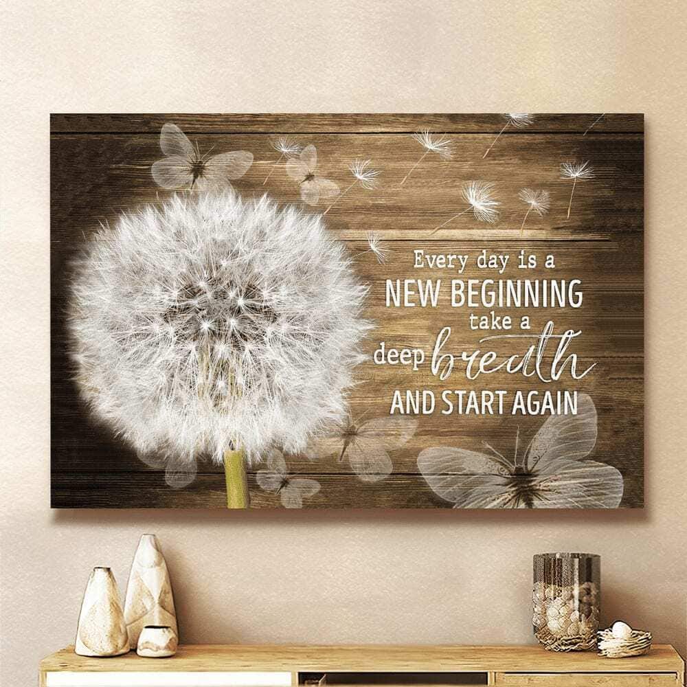 Christian Dandelion Every Day Is A New Beginning Take A Deep Breath Canvas Wall Art Christian Dandelion Every Day Is A New Beginning Take A Deep Breath Canvas Wall Art