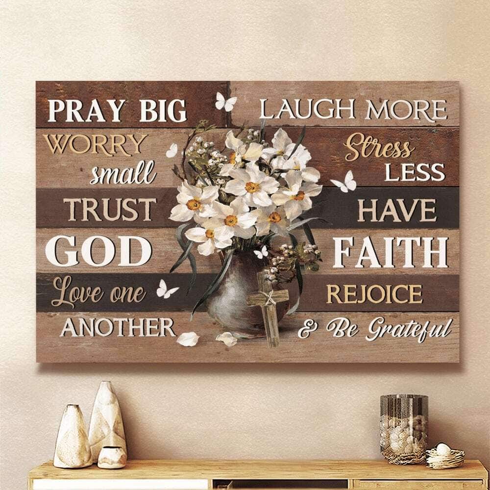Christian Pray Big Worry Small Trust God Religious Jesus Canvas Wall Art Christian Pray Big Worry Small Trust God Religious Jesus Canvas Wall Art