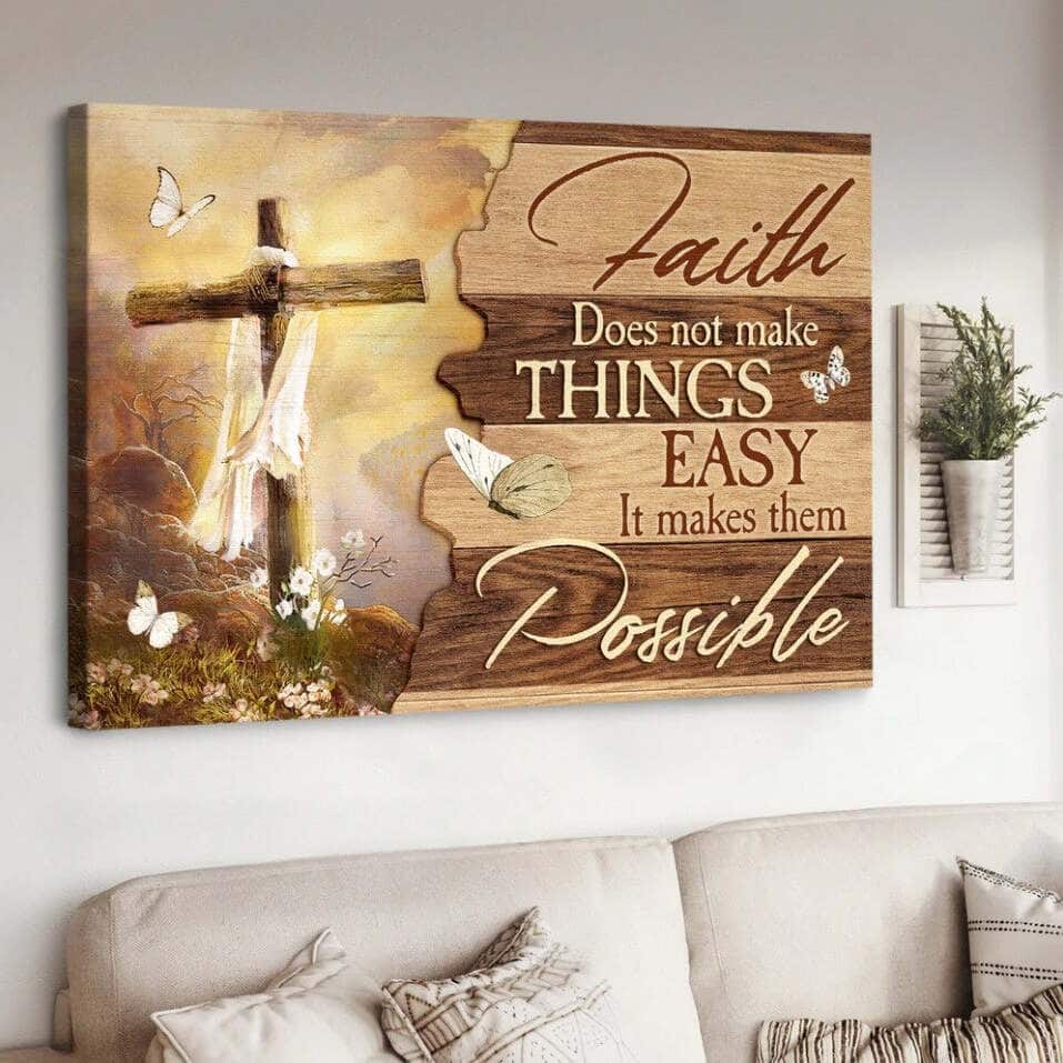 Christian Faith Does Not Make Things Easy Canvas Wall Art Christian Faith Does Not Make Things Easy Canvas Wall Art