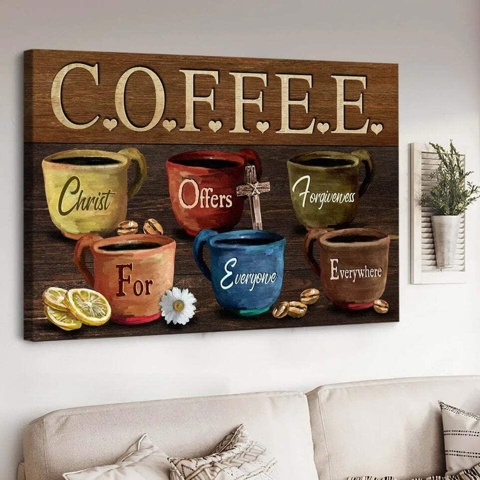 Cross Coffee Christ Offers Forgiveness For Everyone Everywhere Canvas Wall Art