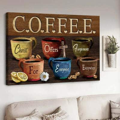 Cross Coffee Christ Offers Forgiveness For Everyone Everywhere Canvas Wall Art
