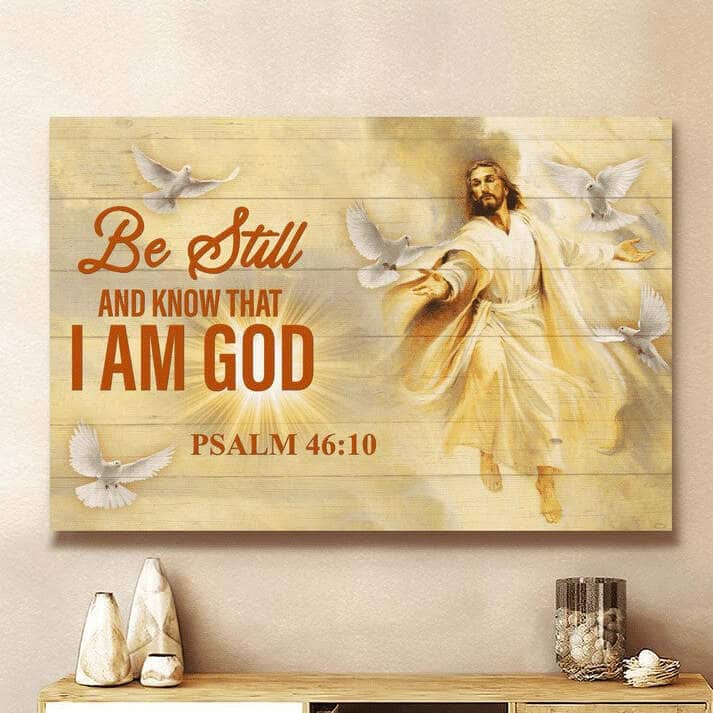 Jesus Psalm 46:10 Be Still And Know That I Am God Canvas Wall Art Jesus Psalm 46:10 Be Still And Know That I Am God Canvas Wall Art