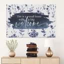 Christian Canvas Wall Art This Is A Small House With A Big Welcome