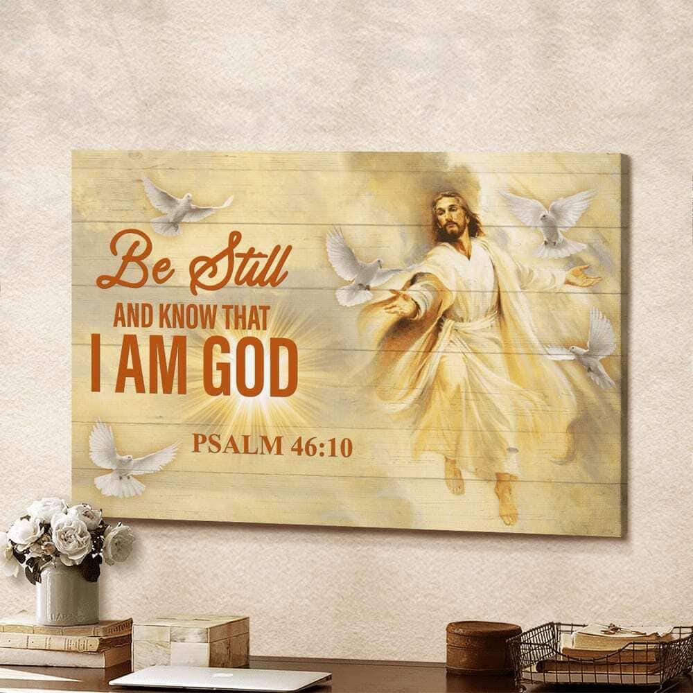 Christian Jesus Psalm 46:10 Be Still And Know That I Am God Canvas Wall Art Christian Jesus Psalm 46:10 Be Still And Know That I Am God Canvas Wall Art