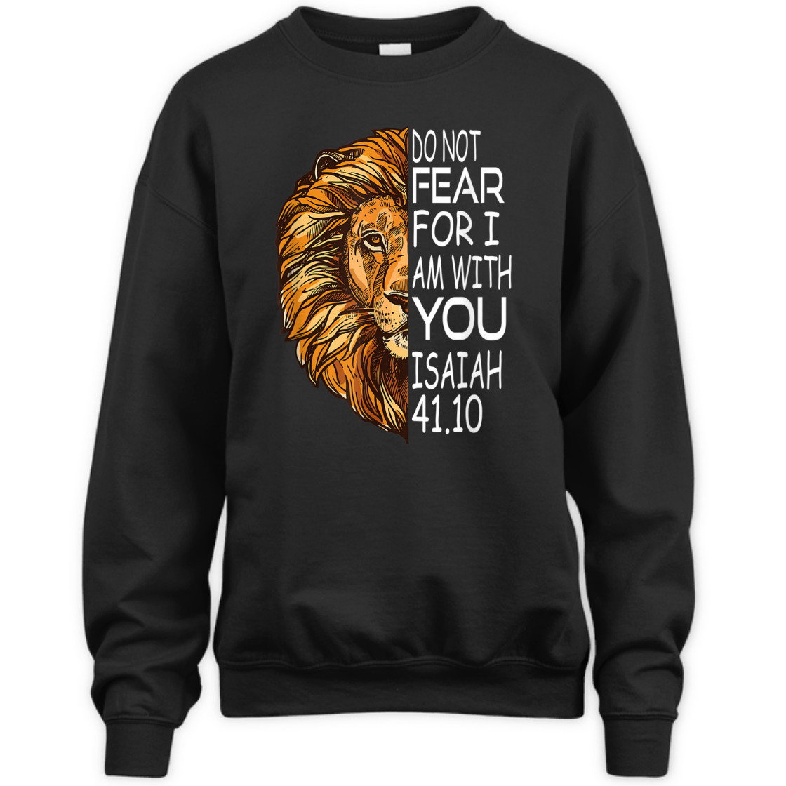 Bible Verse T-Shirt Do Not Fear For I Am With You Isaiah 41.10 Lion Of Judah