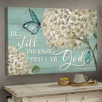Christian Psalm 46:10 Be Still And Know That I Am God Canvas Wall Art White Hydrangeas