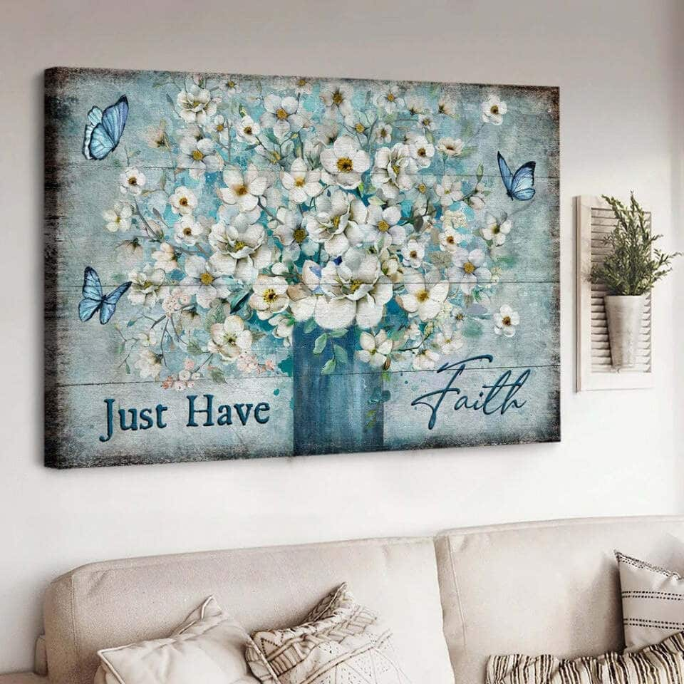 Christian White Flower Blue Butterfly Just Have Faith Canvas Wall Art