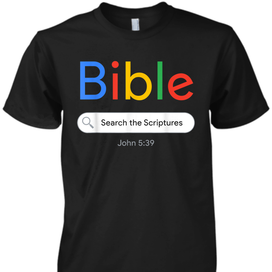 Funny Christian Bible T-Shirt Search The Scriptures John 5:39 Funny Christian Bible T-Shirt Search The Scriptures John 5:39