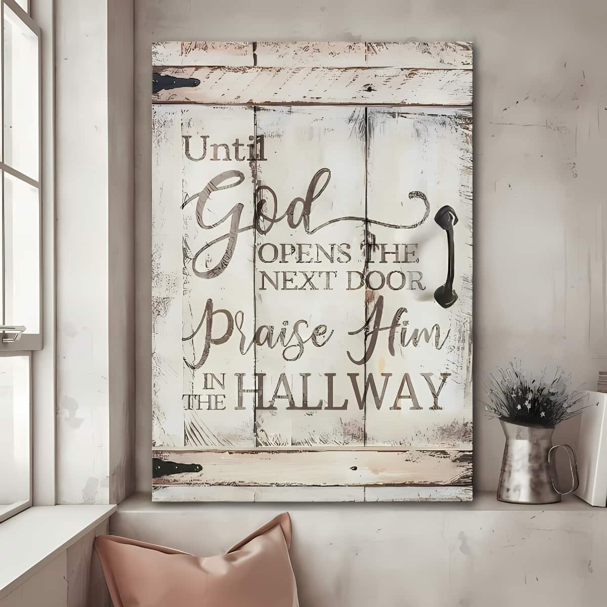 Christian Canvas Print Until God Open The Next Door Praise Him In The Hallway Christian Canvas Print Until God Open The Next Door Praise Him In The Hallway