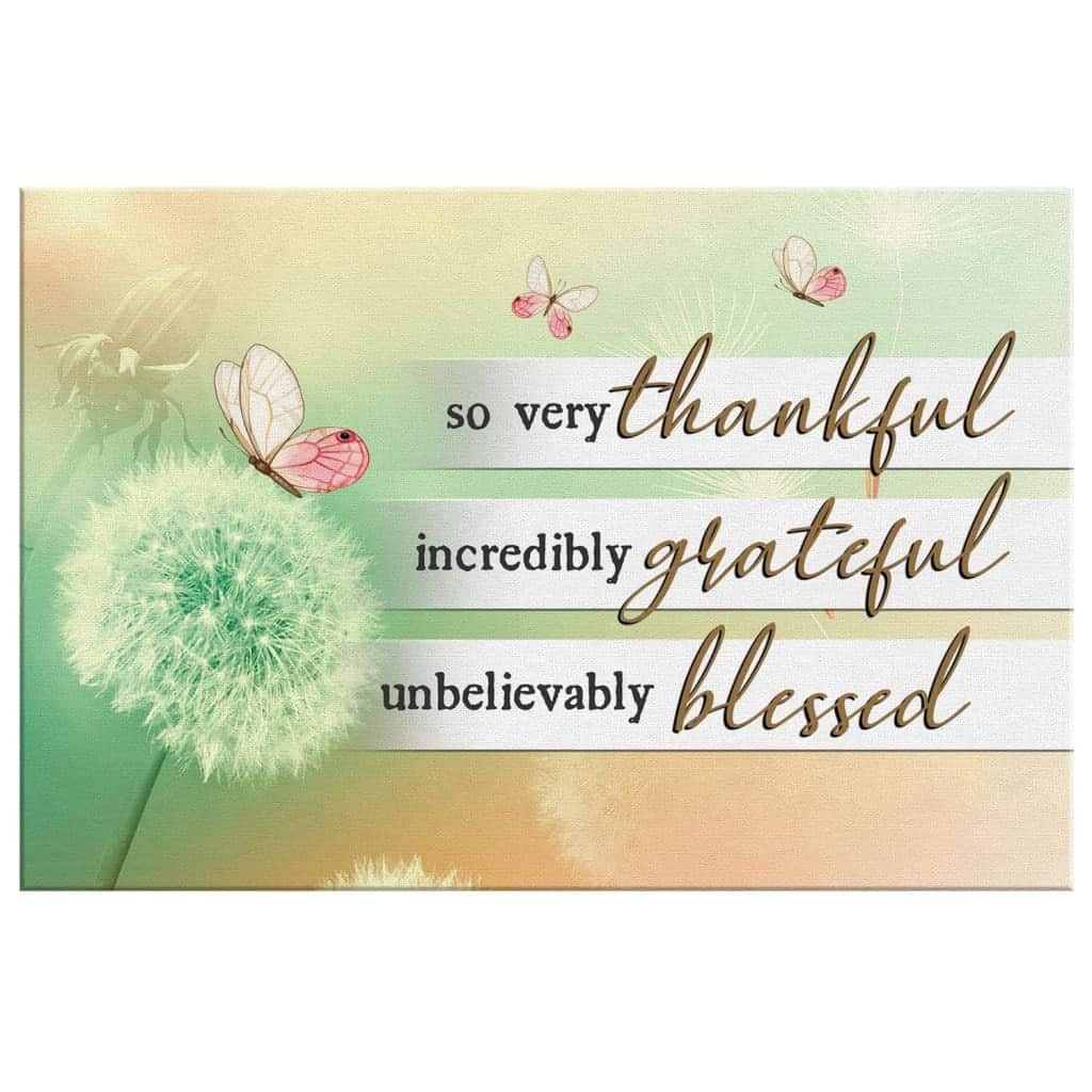 Jesus Christian Canvas Wall Art So Very Thankful Incredibly Grateful Unbelievably Blessed Jesus Christian Canvas Wall Art So Very Thankful Incredibly Grateful Unbelievably Blessed