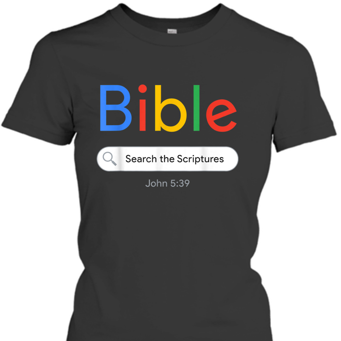 Funny Christian Bible T-Shirt Search The Scriptures John 5:39 Funny Christian Bible T-Shirt Search The Scriptures John 5:39