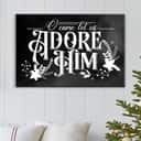 Christian Christmas Canvas Wall Art O Come Let Us Adore Him