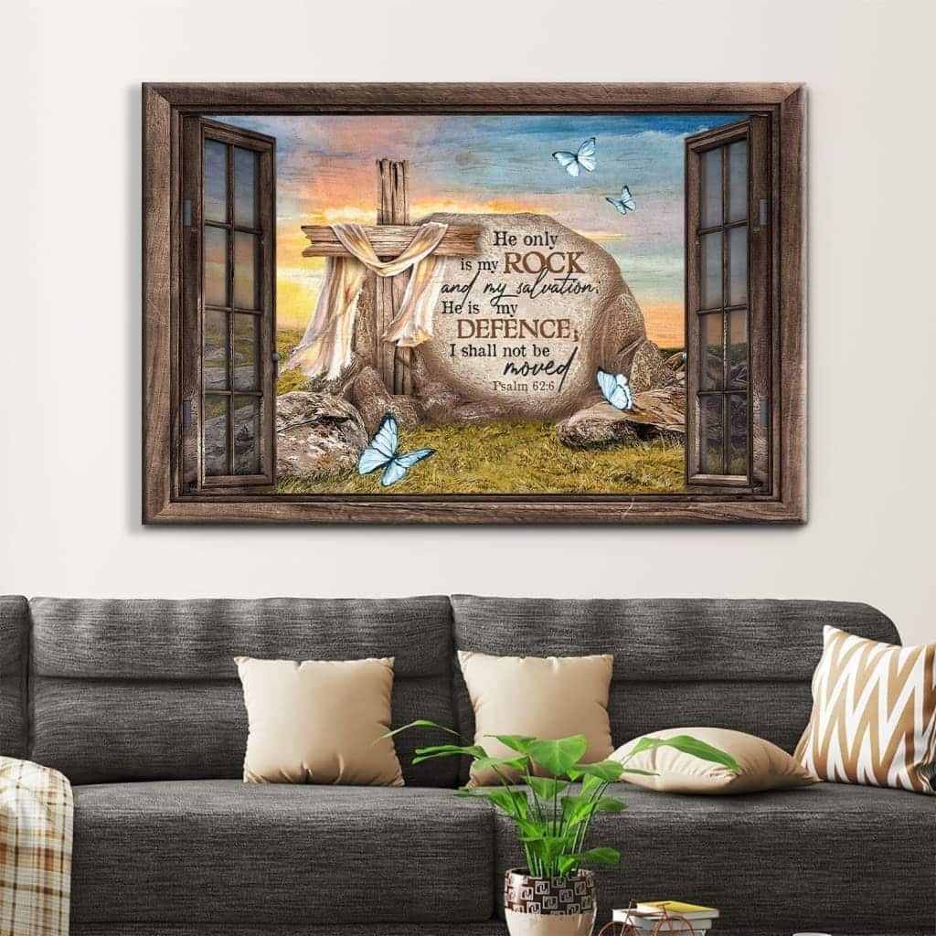 Christian Canvas Wall Art Psalm 62:6 He Only Is My Rock And My Salvation Christian Canvas Wall Art Psalm 62:6 He Only Is My Rock And My Salvation