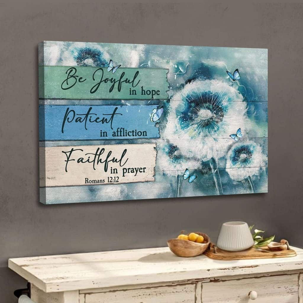 Christian Canvas Wall Art Be Joyful In Hope Romans 12:12