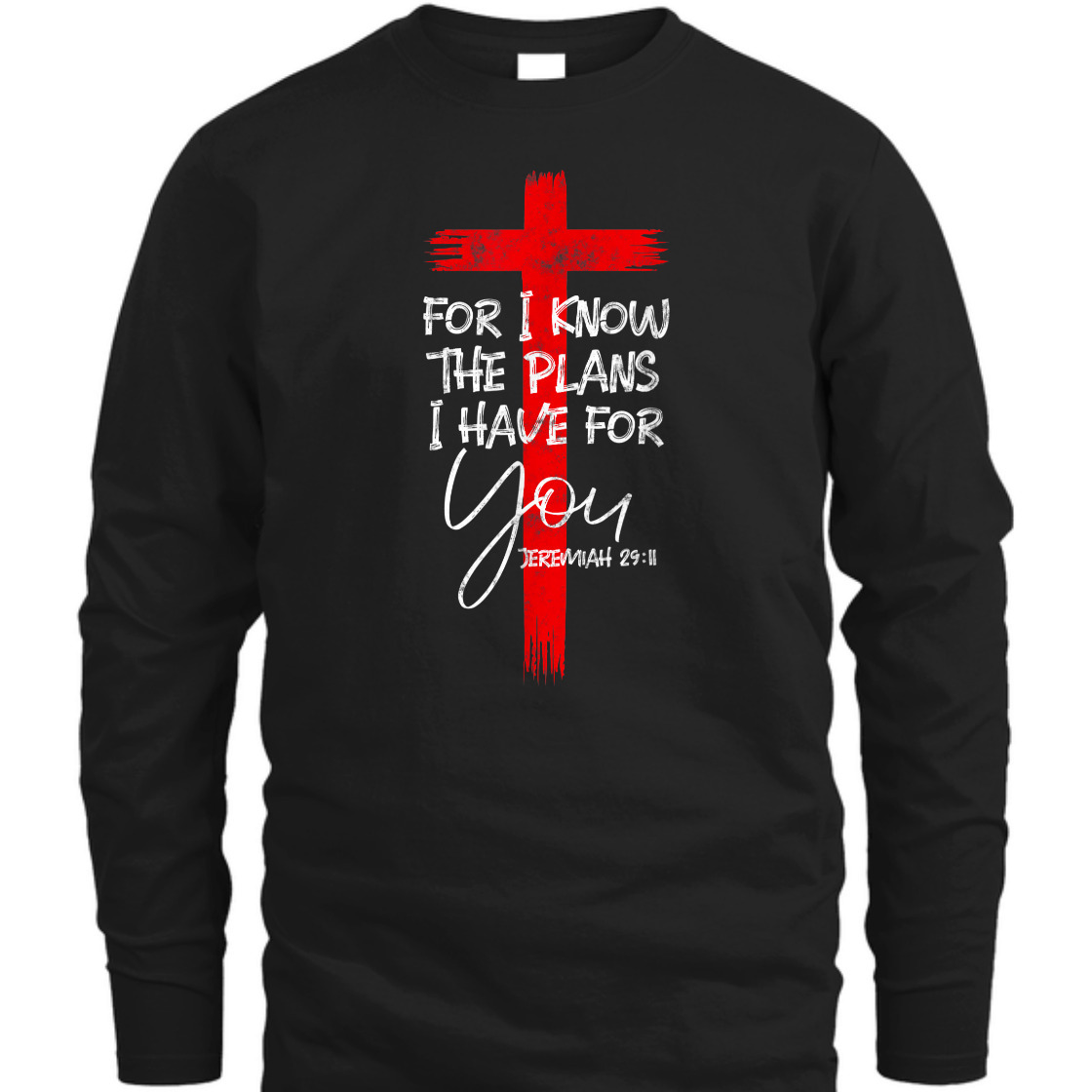 For I Know The Plans I Have For You Jeremiah Bible Verse T-Shirt For Believers For I Know The Plans I Have For You Jeremiah Bible Verse T-Shirt For Believers