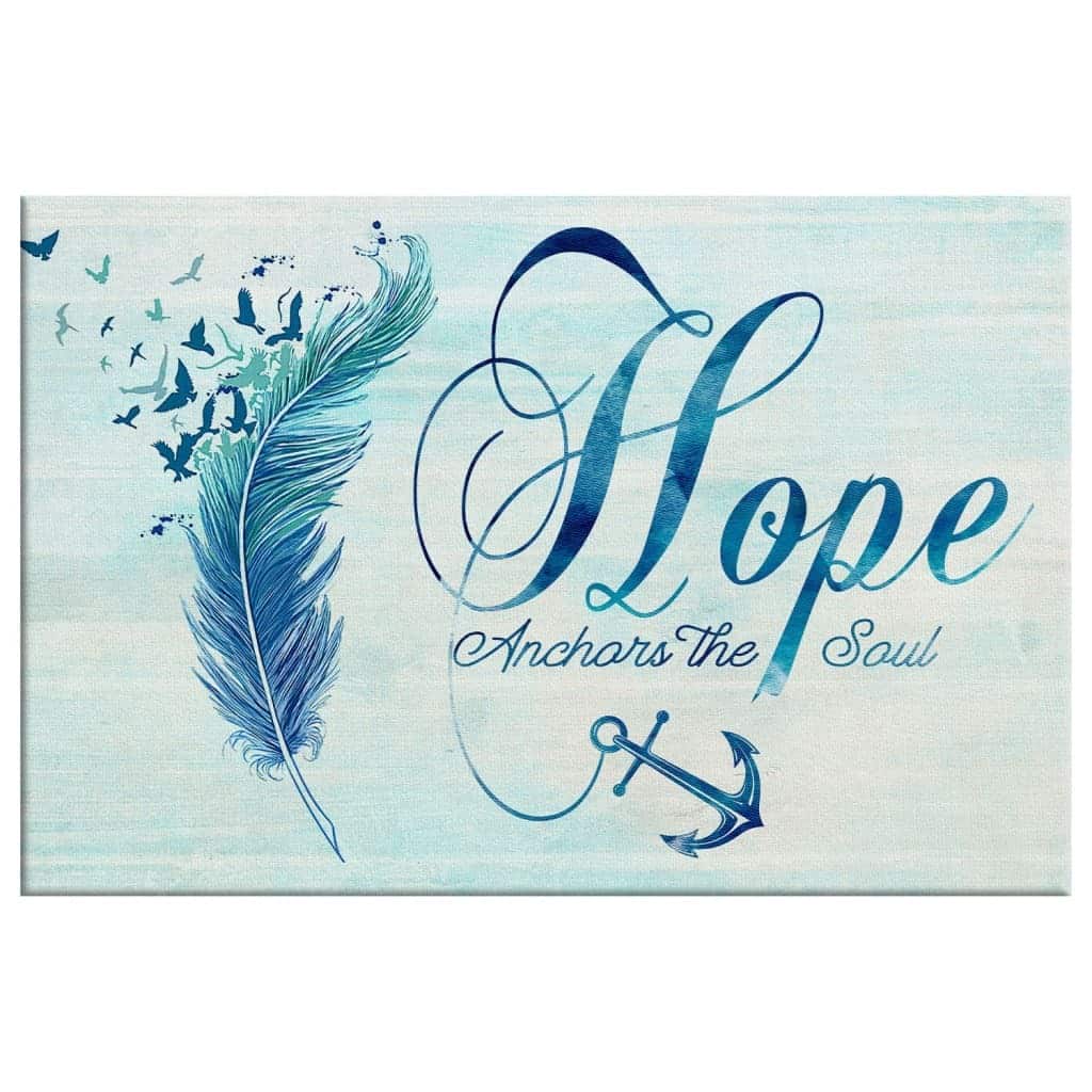 Hope Anchors The Soul Christian Canvas Wall Art Hope Anchors The Soul Christian Canvas Wall Art