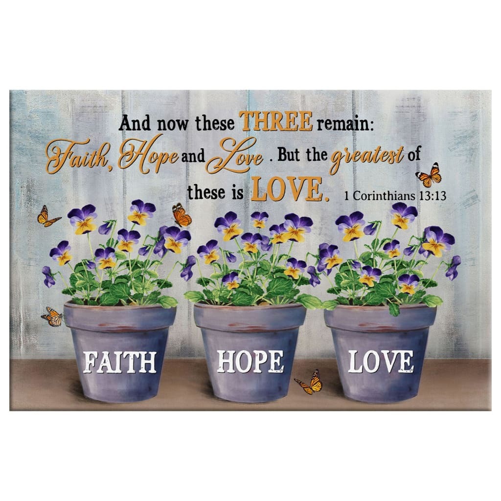 Christian Canvas Wall Art Faith Hope Love But The Greatest Of These Is Love Christian Canvas Wall Art Faith Hope Love But The Greatest Of These Is Love