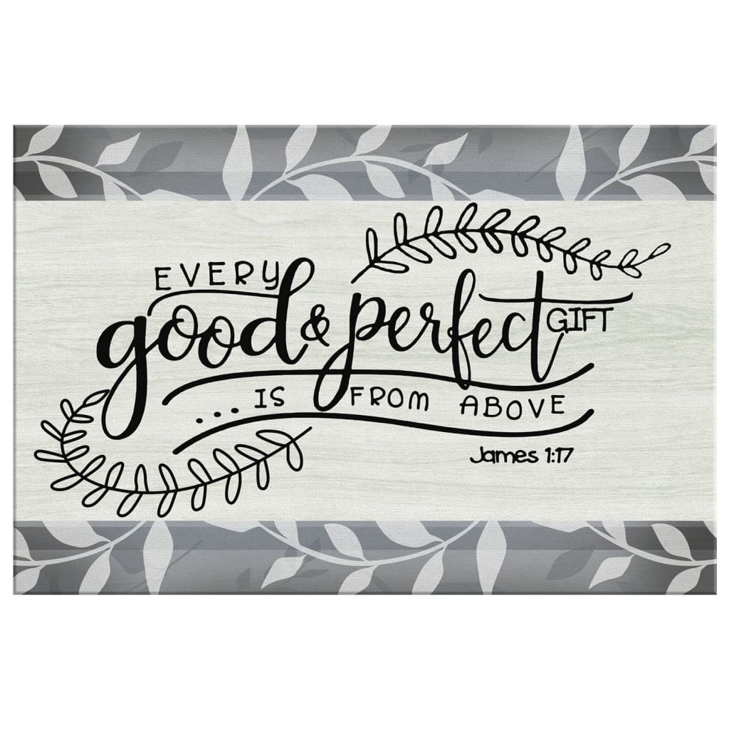 Christian Canvas Wall Art Every Good And Perfect Gift Is From Above James 1:17 Christian Canvas Wall Art Every Good And Perfect Gift Is From Above James 1:17