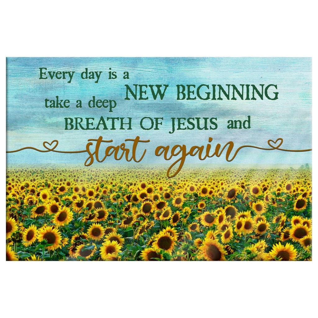 Christian Canvas Wall Art Every Day Is A New Beginning Sunflower Christian Canvas Wall Art Every Day Is A New Beginning Sunflower
