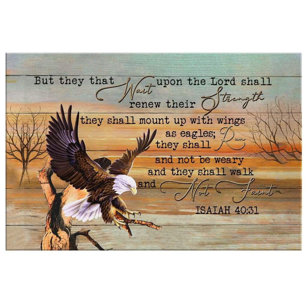 Christian Canvas Wall Art They That Wait Upon The Lord Isaiah 40:31 Christian Canvas Wall Art They That Wait Upon The Lord Isaiah 40:31
