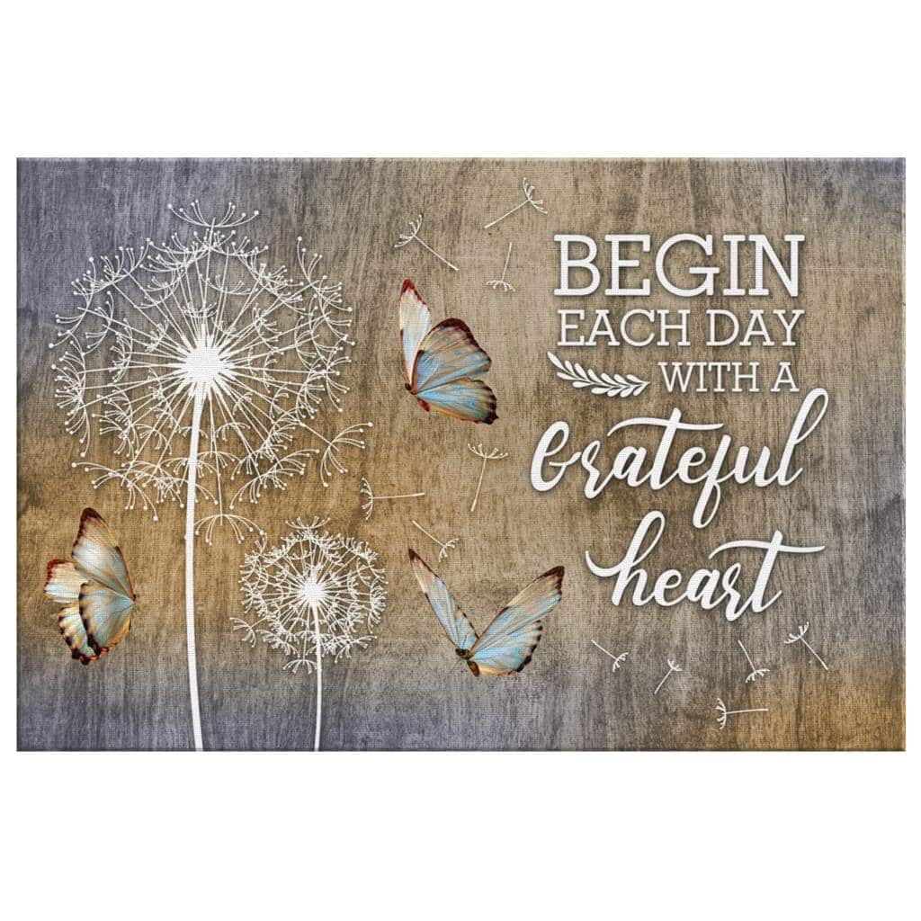 Christian Canvas Wall Art Begin Each Day With A Grateful Heart Dandelions Butterflies Christian Canvas Wall Art Begin Each Day With A Grateful Heart Dandelions Butterflies