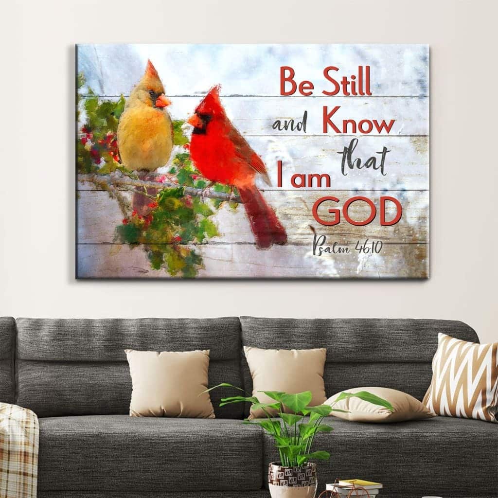 Christian Psalm 46:10 Be Still and Know That I Am God Canvas Wall Art Cardinal Bird Christian Psalm 46:10 Be Still and Know That I Am God Canvas Wall Art Cardinal Bird