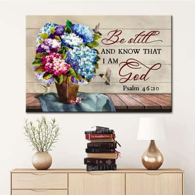 Christian Psalm 46:10 Be Still and Know That I Am God Canvas Wall Art Hydrangea