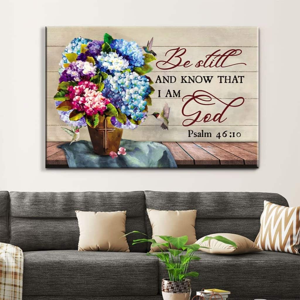 Christian Psalm 46:10 Be Still and Know That I Am God Canvas Wall Art Hydrangea Christian Psalm 46:10 Be Still and Know That I Am God Canvas Wall Art Hydrangea
