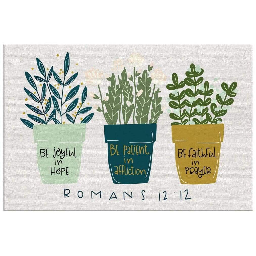 Christian Canvas Wall Art Be Joyful In Hope Romans 12:12 Bible Verse Christian Canvas Wall Art Be Joyful In Hope Romans 12:12 Bible Verse