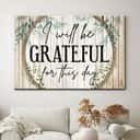 Christian Canvas Wall Art I Will Be Grateful For This Day Christian Canvas Wall Art I Will Be Grateful For This Day