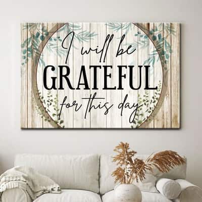 Christian Canvas Wall Art I Will Be Grateful For This Day