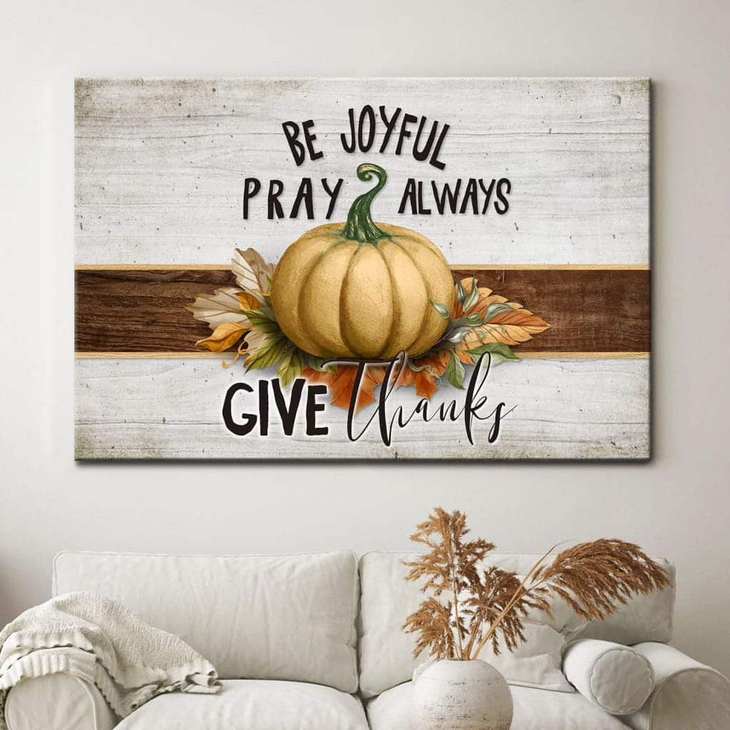 Christian Canvas Wall Art Pumpkin Be Joyful Pray Always Give Thanks