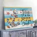 Jesus Is The Anchor Of My Soul Christian Canvas Wall Art Jesus Is The Anchor Of My Soul Christian Canvas Wall Art