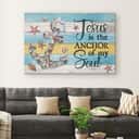 Jesus Is The Anchor Of My Soul Christian Canvas Wall Art