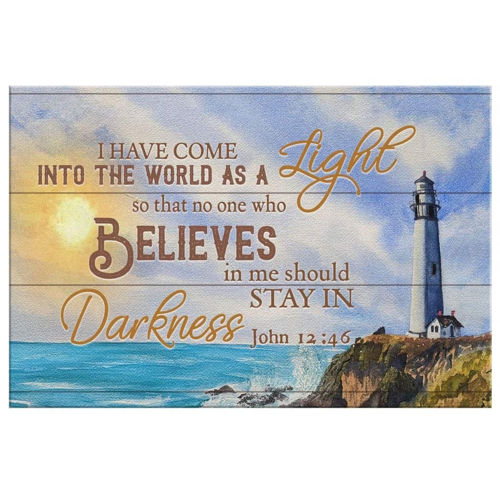 Christian Canvas Wall Art I Have Come Into The World As A Light John 12:46 Christian Canvas Wall Art I Have Come Into The World As A Light John 12:46
