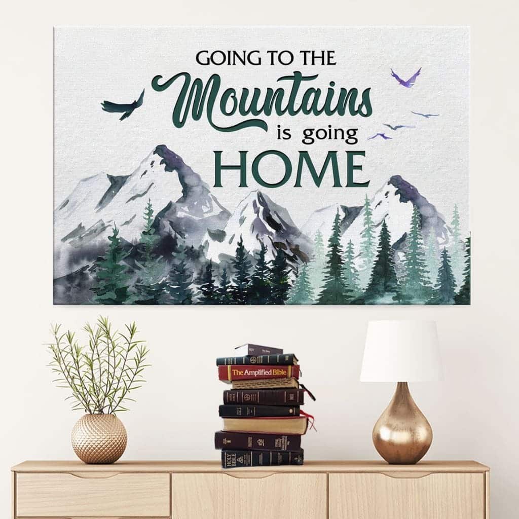 Christian Canvas Wall Art Going To The Mountains Is Going Home Christian Canvas Wall Art Going To The Mountains Is Going Home