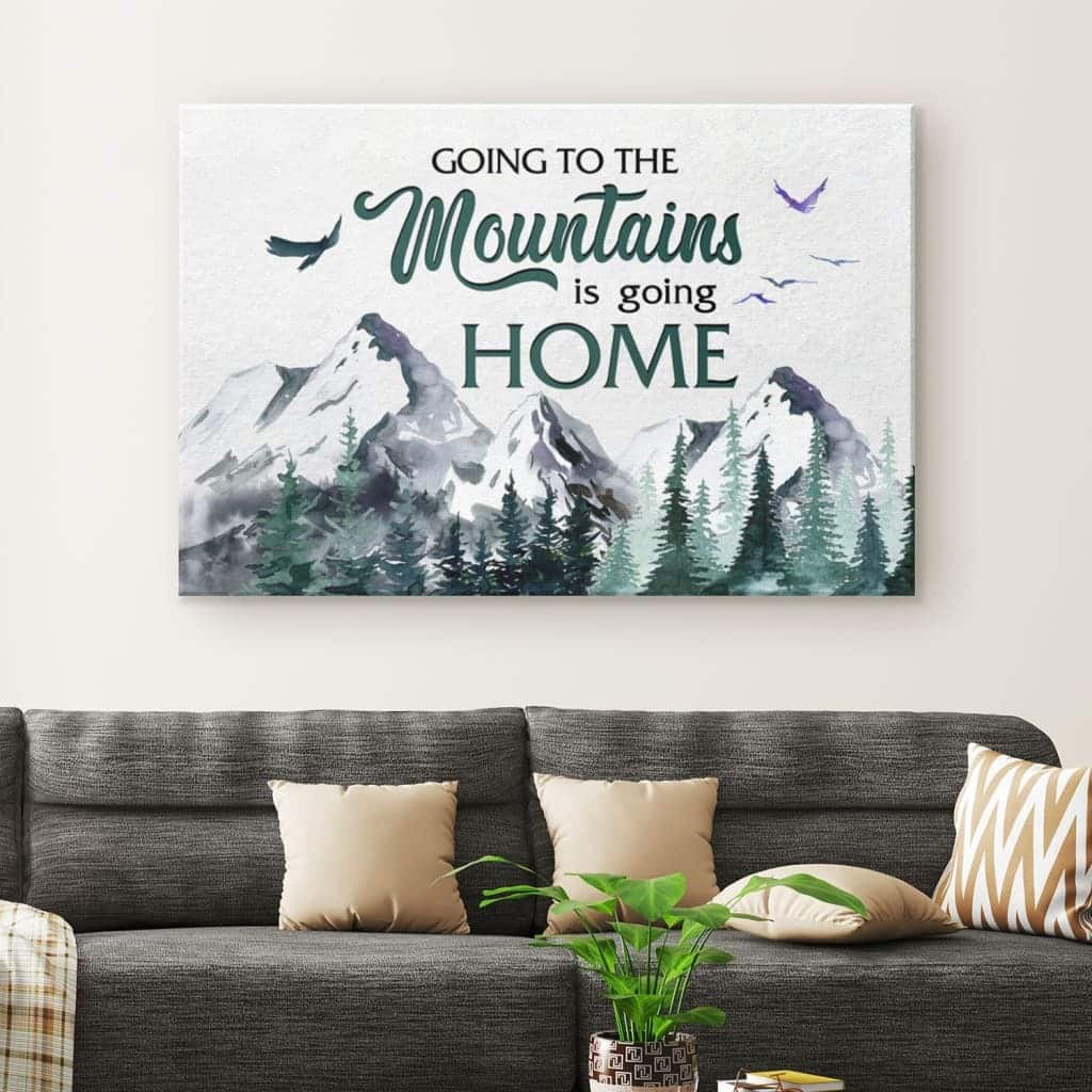 Christian Canvas Wall Art Going To The Mountains Is Going Home Christian Canvas Wall Art Going To The Mountains Is Going Home