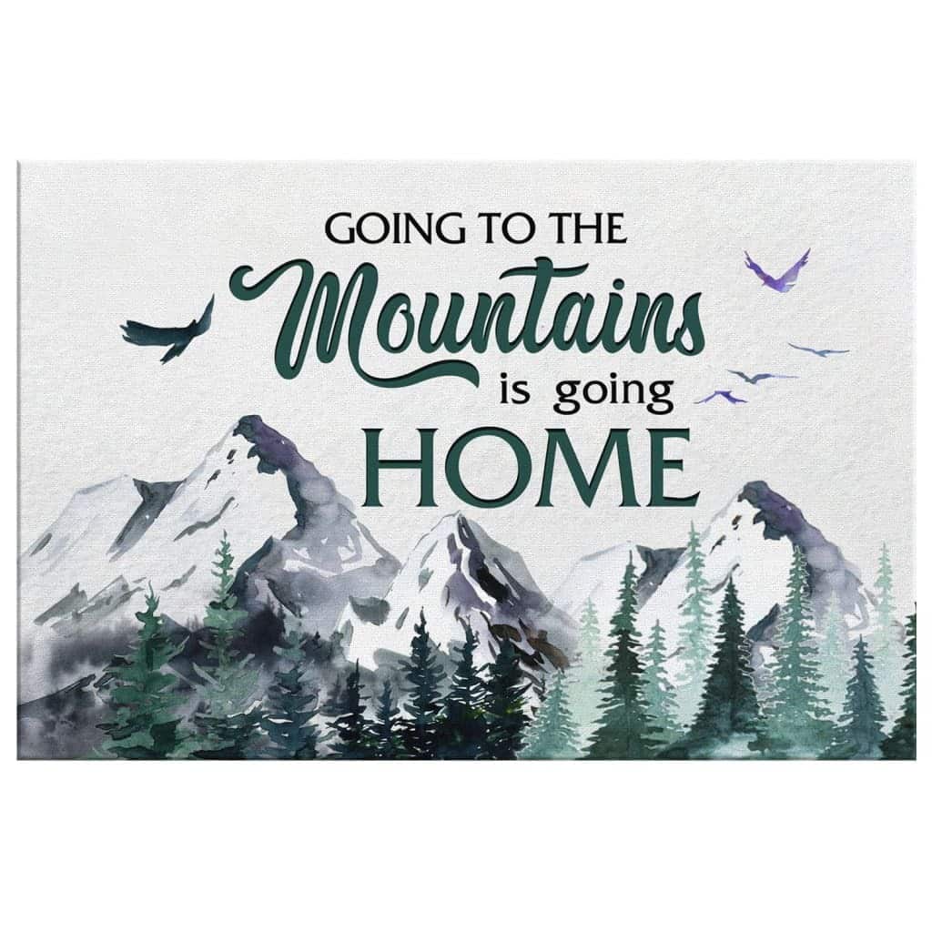 Christian Canvas Wall Art Going To The Mountains Is Going Home Christian Canvas Wall Art Going To The Mountains Is Going Home