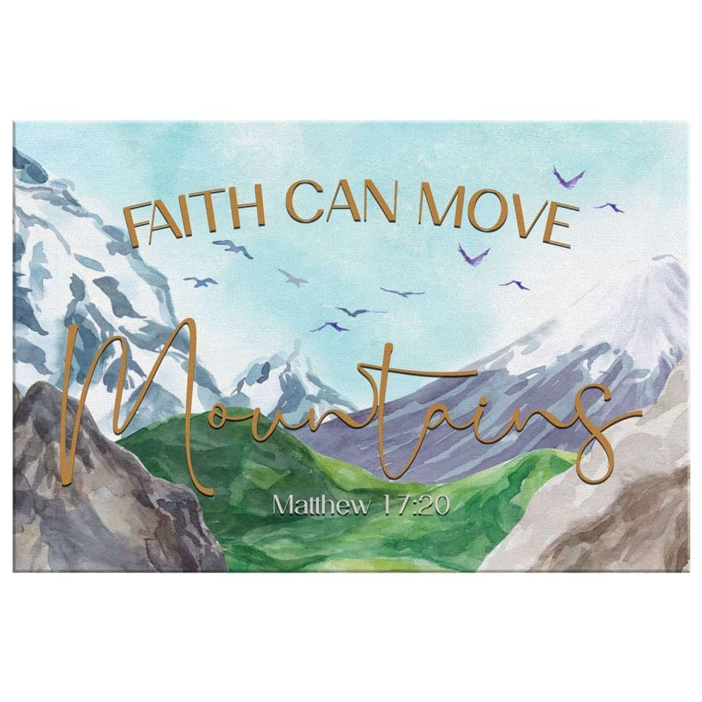 Christian Canvas Wall Art Faith Can Move Mountains Matthew 17:20 Christian Canvas Wall Art Faith Can Move Mountains Matthew 17:20