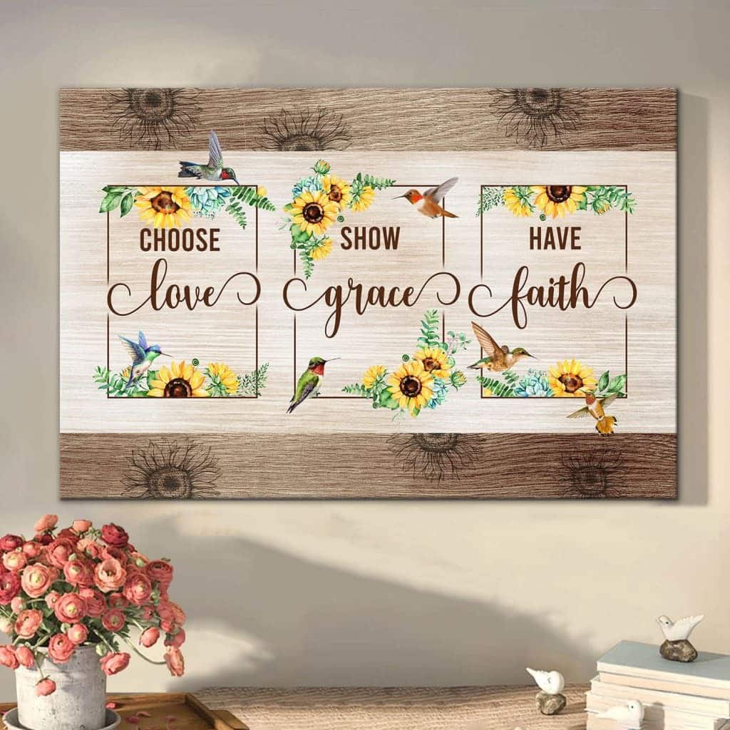 Christian Canvas Wall Art Choose Love Show Grace Have Faith Hummingbird Sunflower Christian Canvas Wall Art Choose Love Show Grace Have Faith Hummingbird Sunflower
